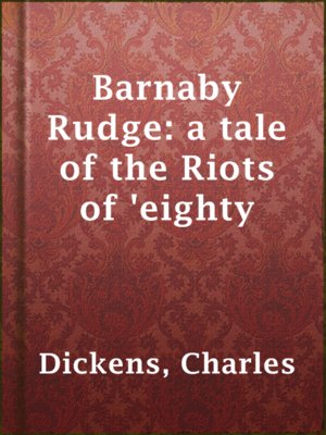 cover image of Barnaby Rudge: a tale of the Riots of 'eighty